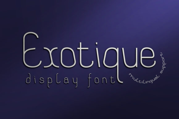 Exotique: Elevating Design with a Luxurious Multilingual Display Font